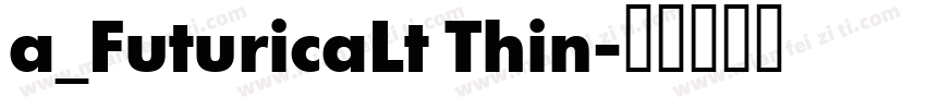 a_FuturicaLt Thin字体转换